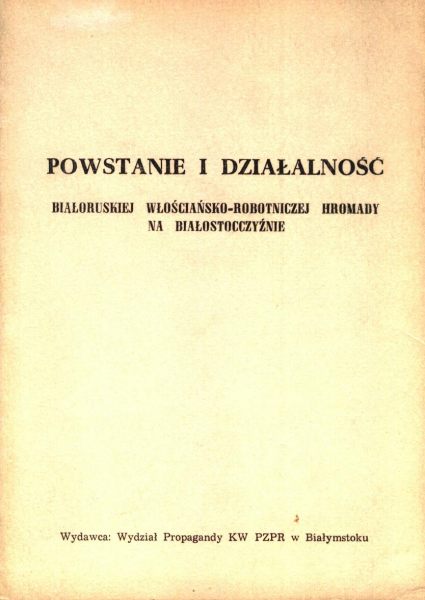 Powstanie i działalność Białoruskiej Włościańsko-Robotniczej Hromady na Białostocczyźnie