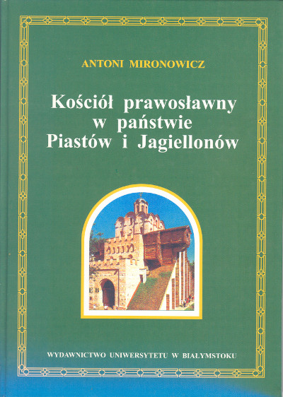 Kościół prawosławny w państwie Piastów i Jagiellonów