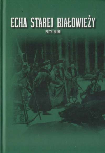 Echa starej Białowieży