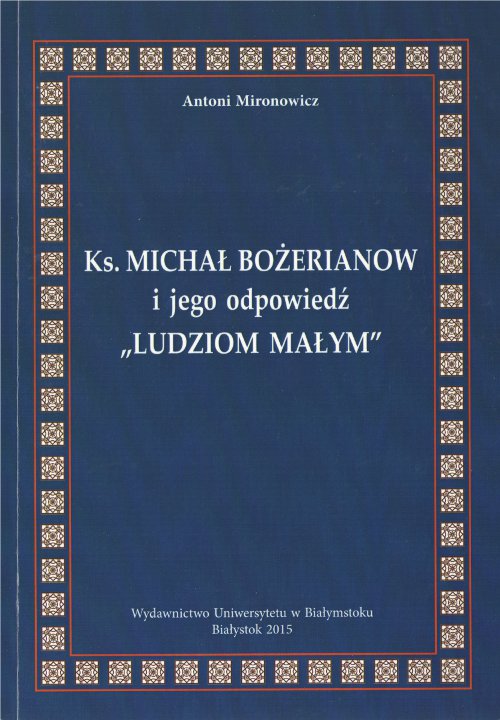 Ks. Michał Bożerianow i jego odpowiedź "Ludziom małym”