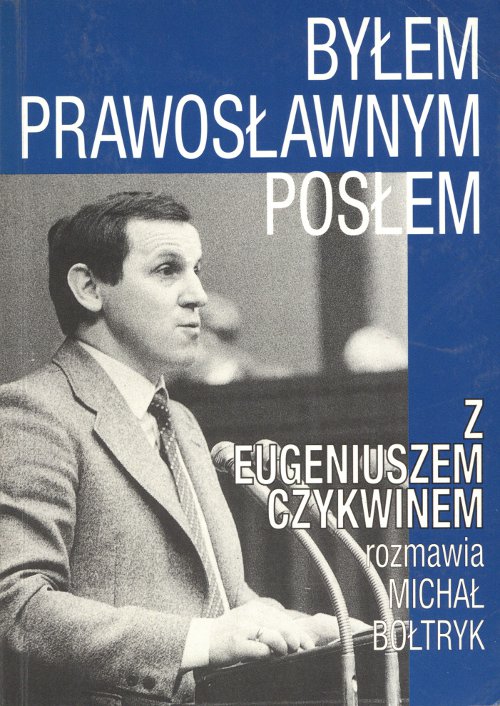 Byłem prawosławnym posłem