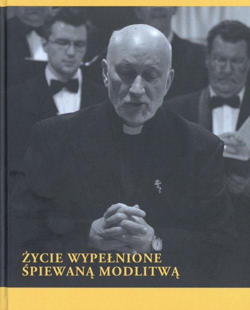 Życie wypełnione śpiewaną modlitwą