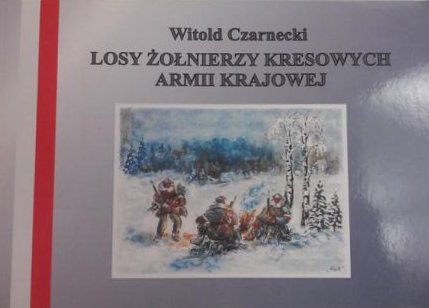 Losy żołnierzy kresowych Armii Krajowej