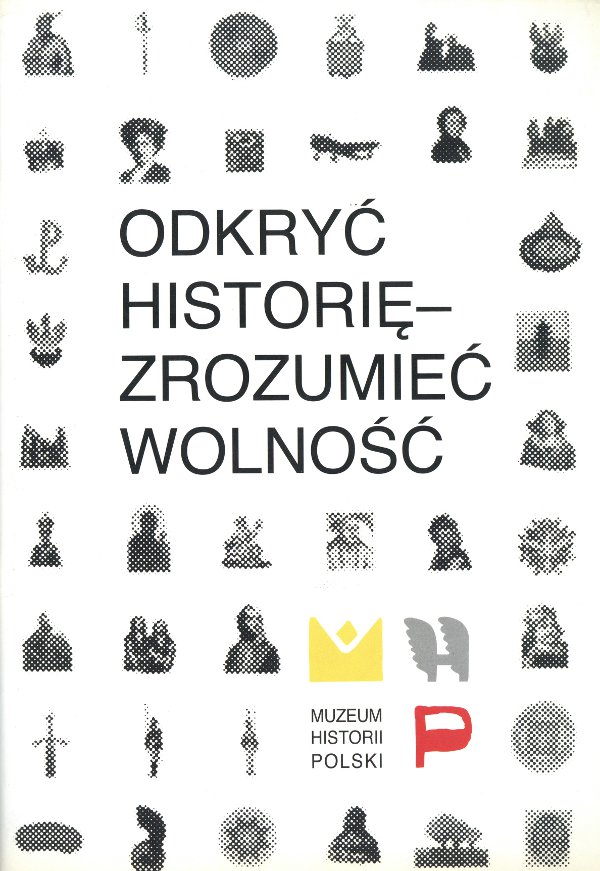 Odkryć historię - zrozumieć wolność