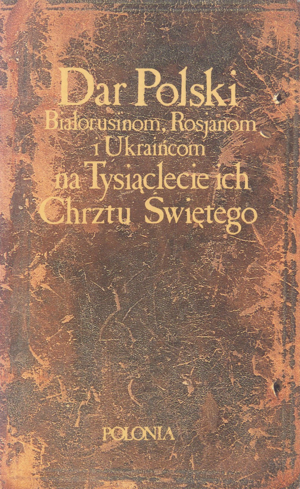 Dar Polski Białorusinom, Rosjanom i Ukraińcom na Tysiąclecie ich Chrztu Świętego