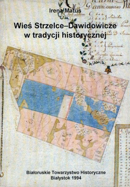 Wieś Strzelce-Dawidowicze w tradycji historycznej