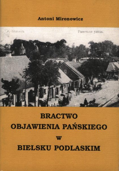 Bractwo objawienia Pańskiego w Bielsku Podlaskim