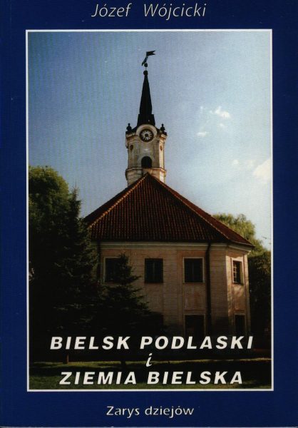 Bielsk Podlaski i Ziemia Bielska