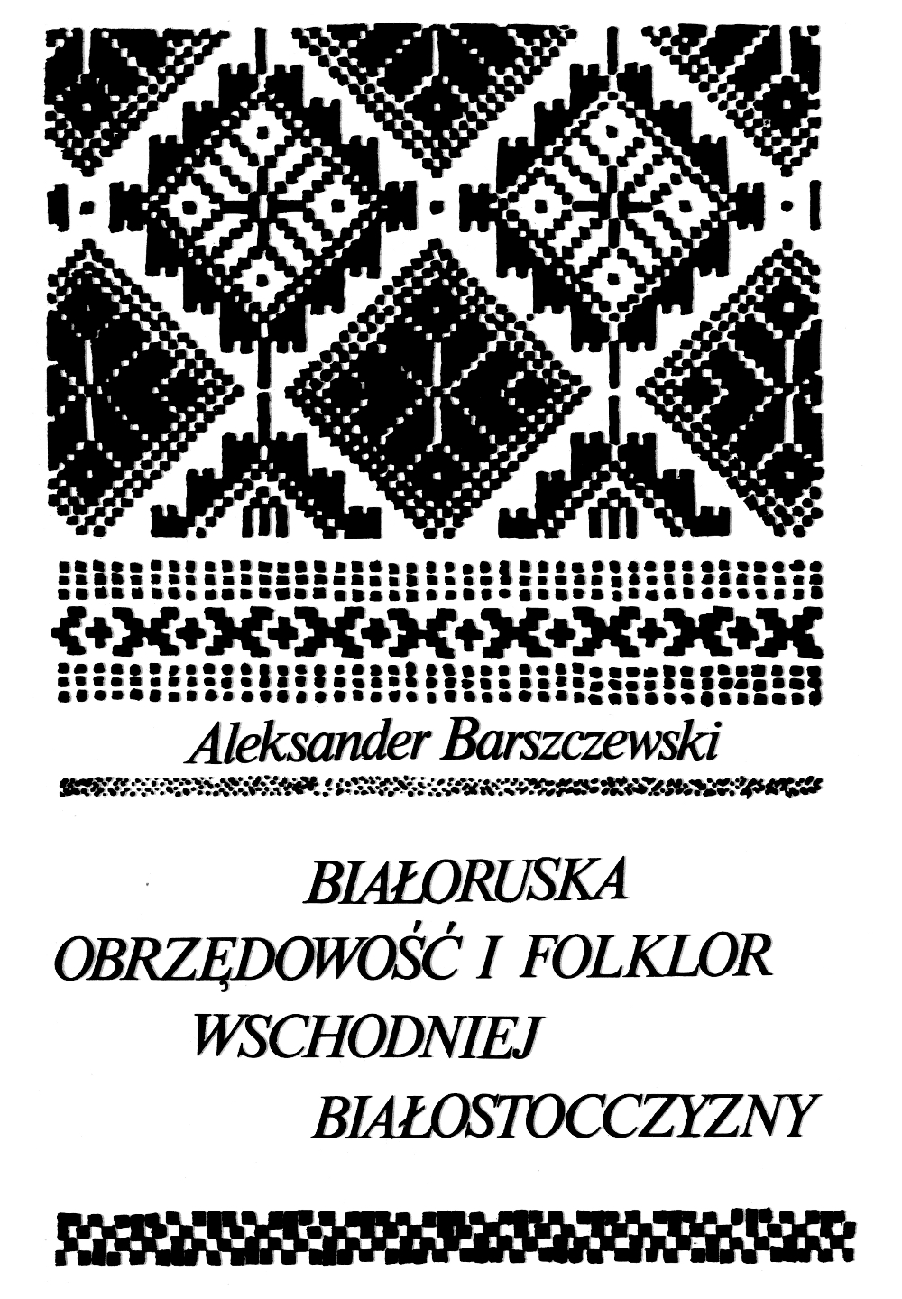 Białoruska obrzędowość i folklor Wschodniej Białostocczyzny