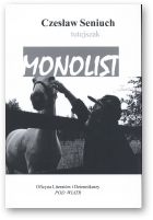 Seniuch Czesław, Monolist