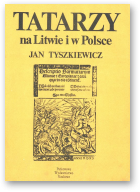Tyszkiewicz Jan, Tatarzy na Litwie i w Polsce