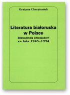 Charytoniuk Grażyna, Literatura białoruska w Polsce