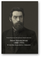 Błaszczak Tomasz, Matiash Iryna, Michaluk Dorota, Iwan Kraskowski (1880–1955)