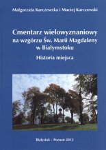 Cmentarz wielowyznaniowy na wzgórzu św. Marii Magdaleny w Białymstoku