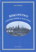 Biskupstwo turowsko-pińskie w XI-XVI wieku