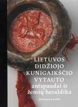 Lietuvos didžiojo kunigaikščio Vytauto antspaudai ir žemių heraldika