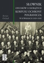 Słownik oficerów i chorążych Korpusu Ochrony Pogranicza w Suwałkach