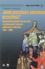 Jakiej przeszłości potrzebuje przyszłość?