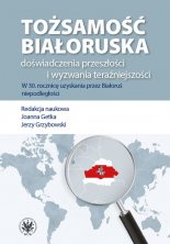 Tożsamość białoruska: doświadczenia przeszłości i wyzwania teraźniejszości