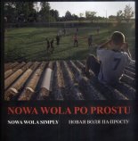 Nowa Wola po prostu / Nowa Wola Simply / Новая Воля па-просту